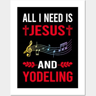 I Need Jesus And Yodeling Yodel Posters and Art